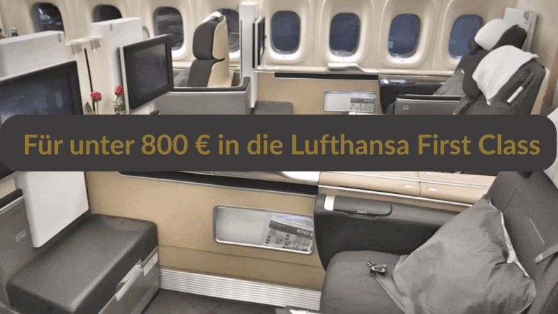 Lufthansa First Class fliegen für unter 800 €