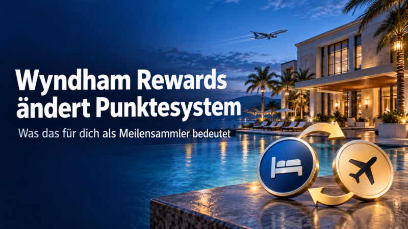 Wyndham Rewards ändert Punktesystem: Was das für dich als Meilensammler bedeutet
