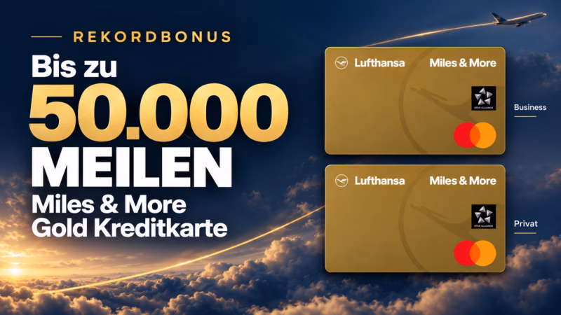 Rekordbonus: Bis zu 50.000 Meilen mit der Miles & More Gold Kreditkarte